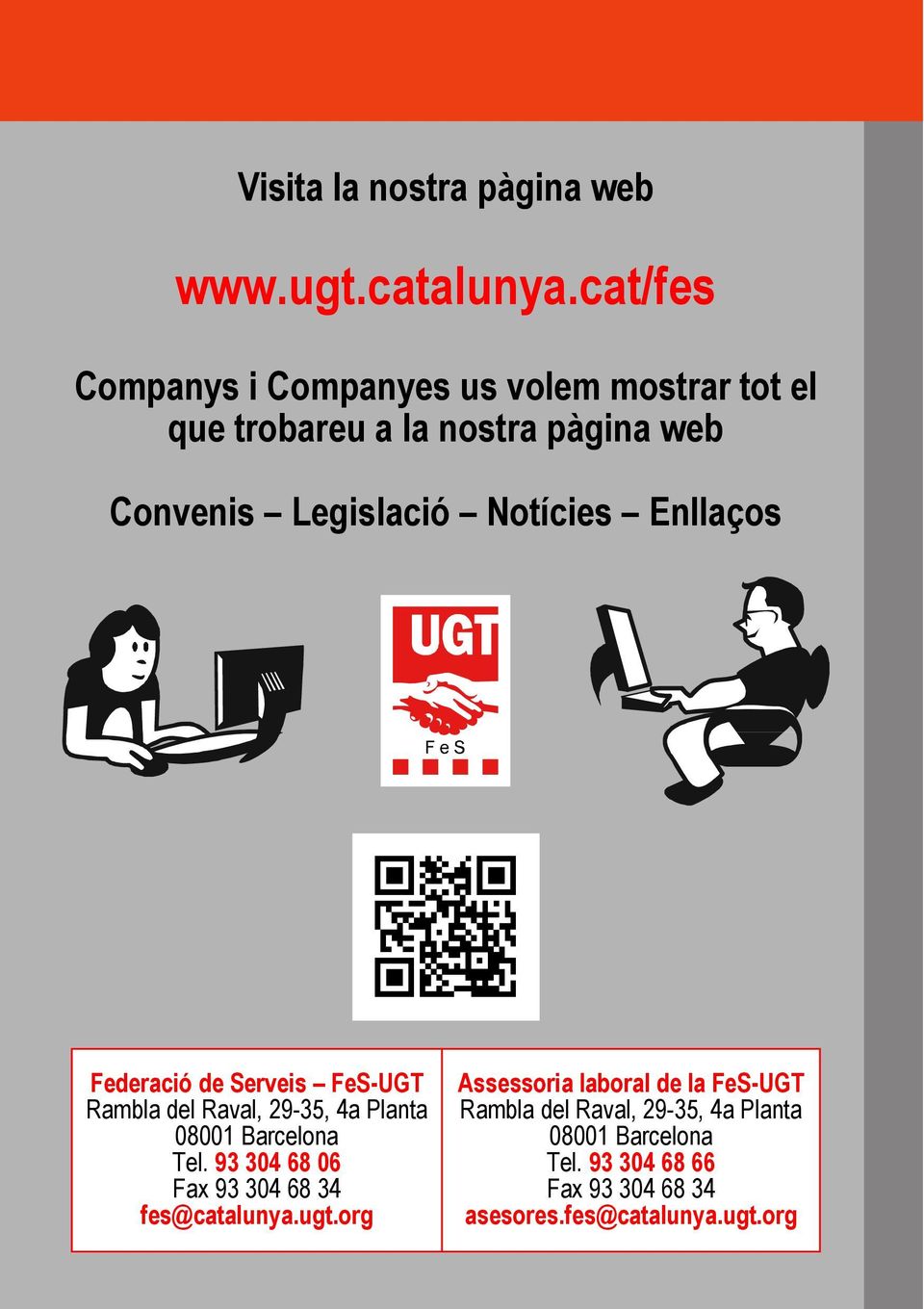 Notícies Enllaços Federació de Serveis FeS-UGT Rambla del Raval, 29-35, 4a Planta 08001 Barcelona Tel.