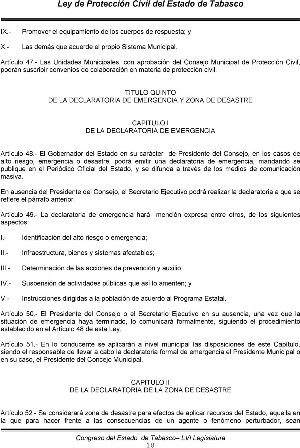 TITULO QUINTO DE LA DECLARATORIA DE EMERGENCIA Y ZONA DE DESASTRE CAPITULO I DE LA DECLARATORIA DE EMERGENCIA Artículo 48.