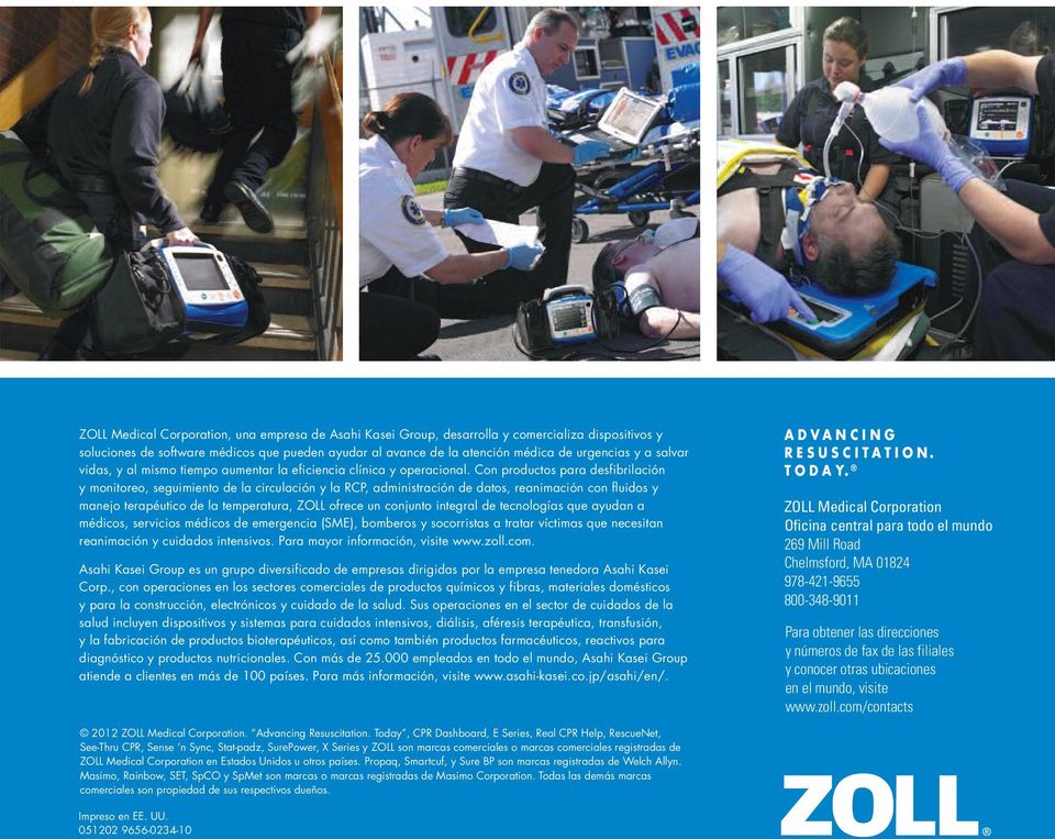 Con productos para desfibrilación y monitoreo, seguimiento de la circulación y la RCP, administración de datos, reanimación con fluidos y manejo terapéutico de la temperatura, ZOLL ofrece un conjunto