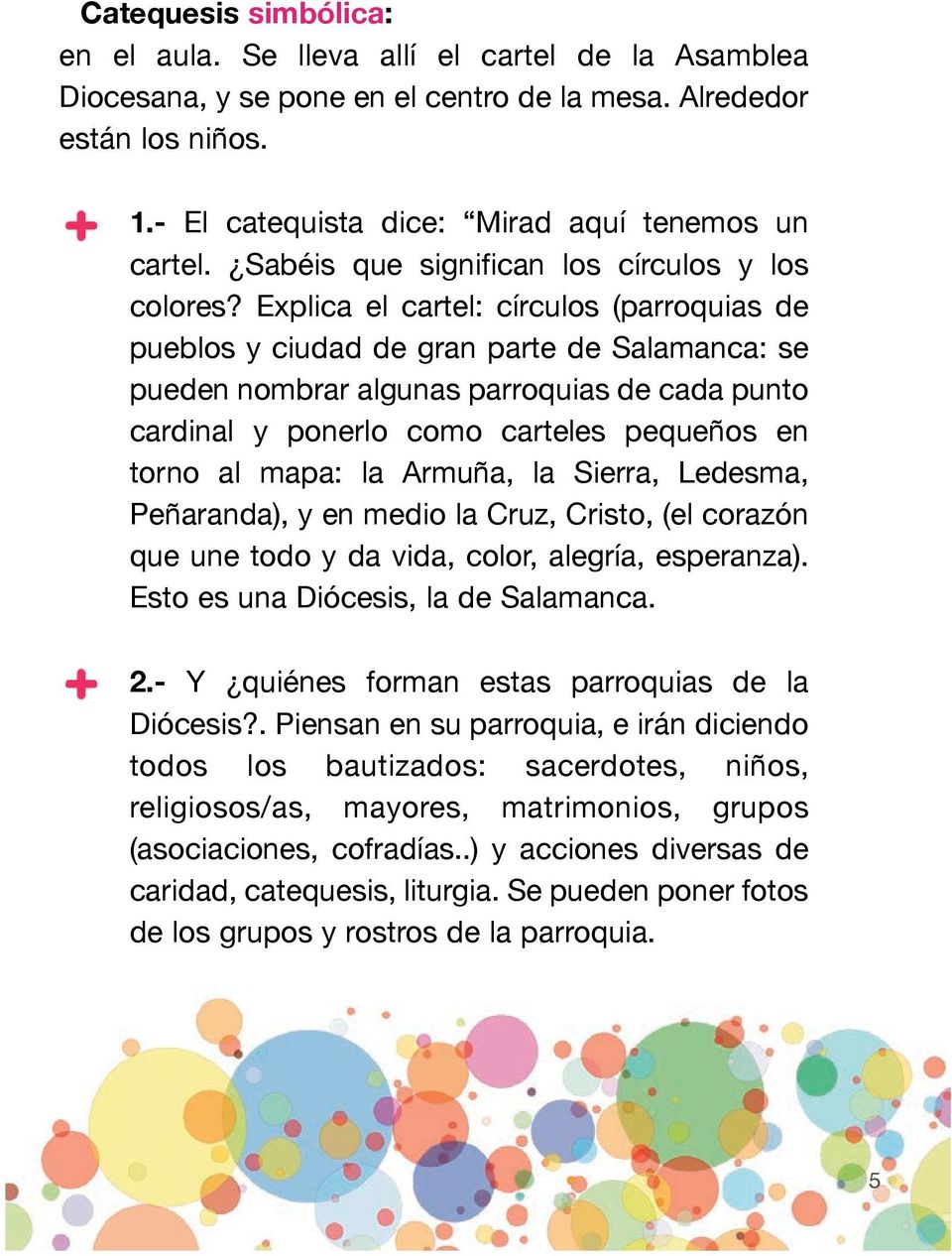 Explica el cartel: círculos (parroquias de pueblos y ciudad de gran parte de Salamanca: se pueden nombrar algunas parroquias de cada punto cardinal y ponerlo como carteles pequeños en torno al mapa: