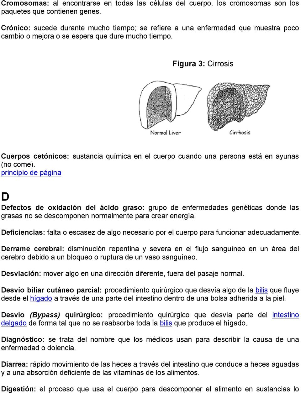 Figura 3: Cirrosis Cuerpos cetónicos: sustancia química en el cuerpo cuando una persona está en ayunas (no come).