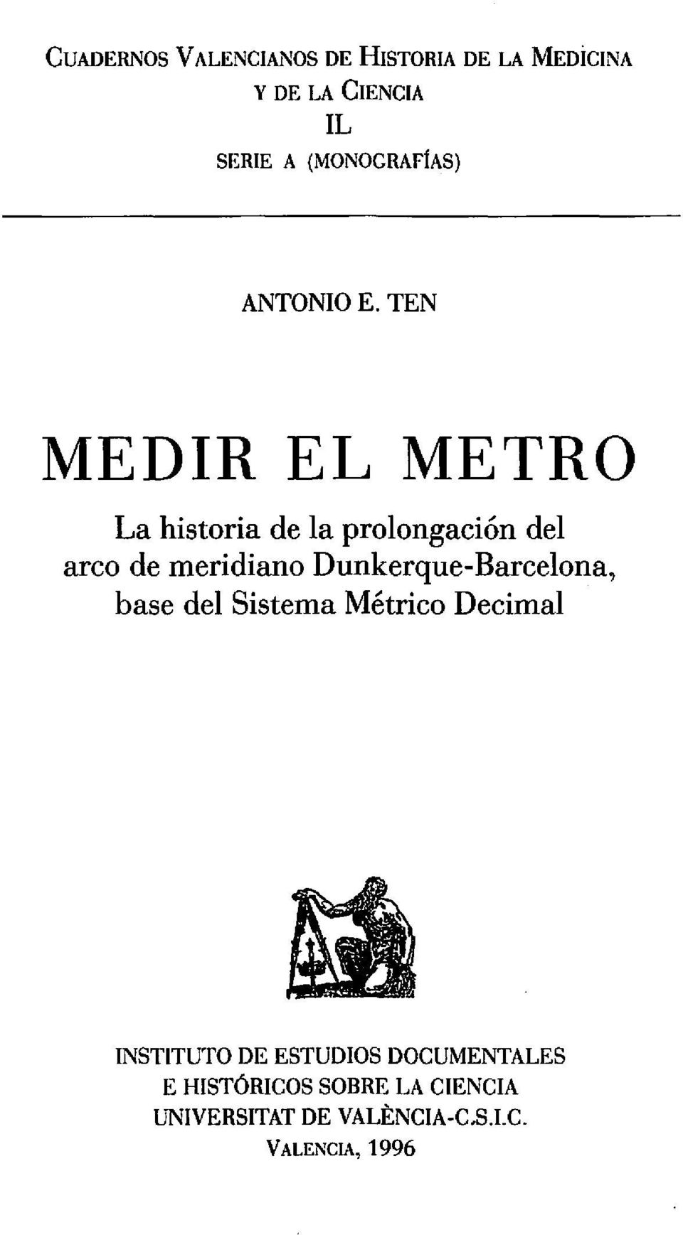 TEN MEDIR EL METRO La historia de la prolongación del arco de meridiano