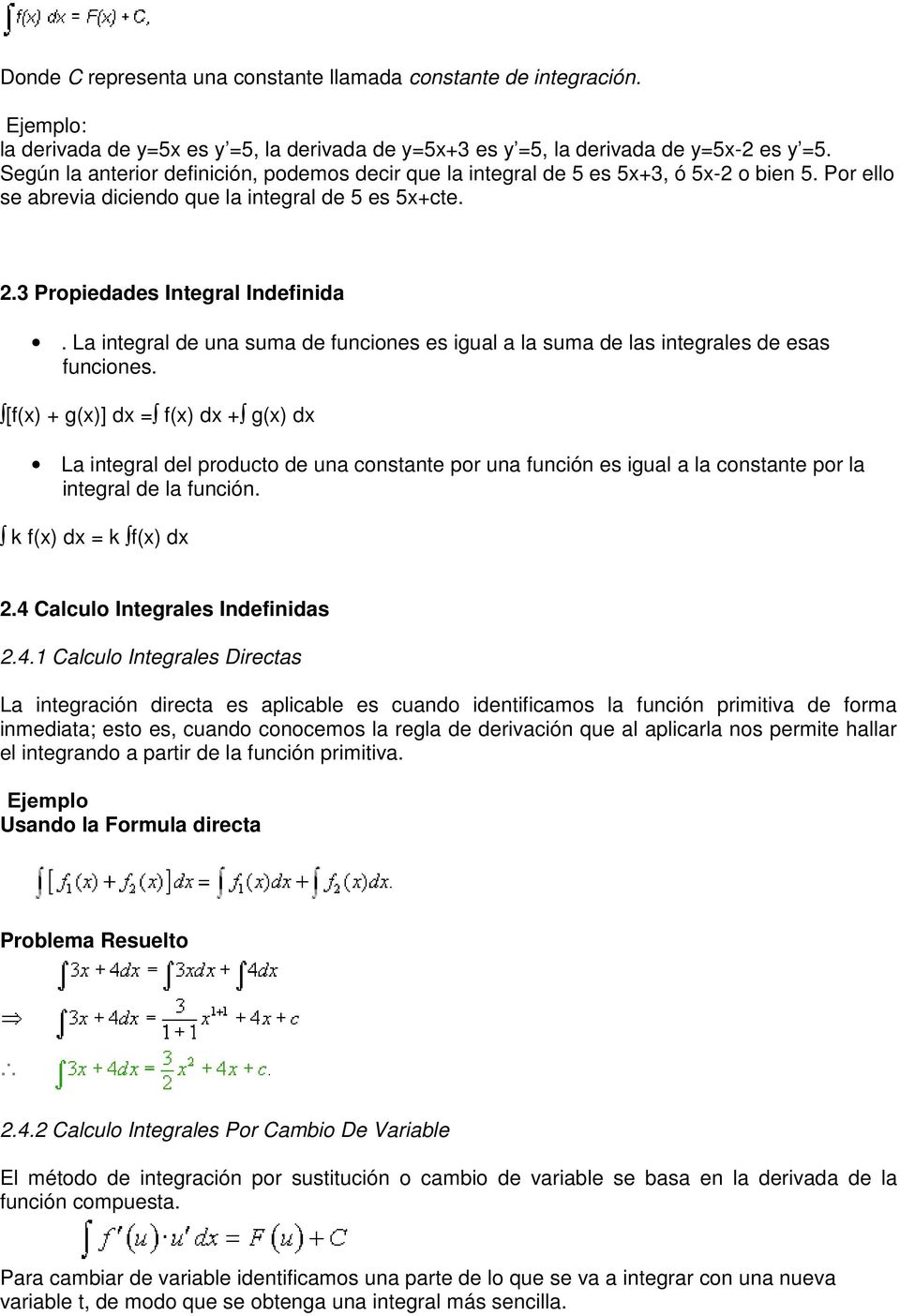 La integral de una suma de funciones es igual a la suma de las integrales de esas funciones.