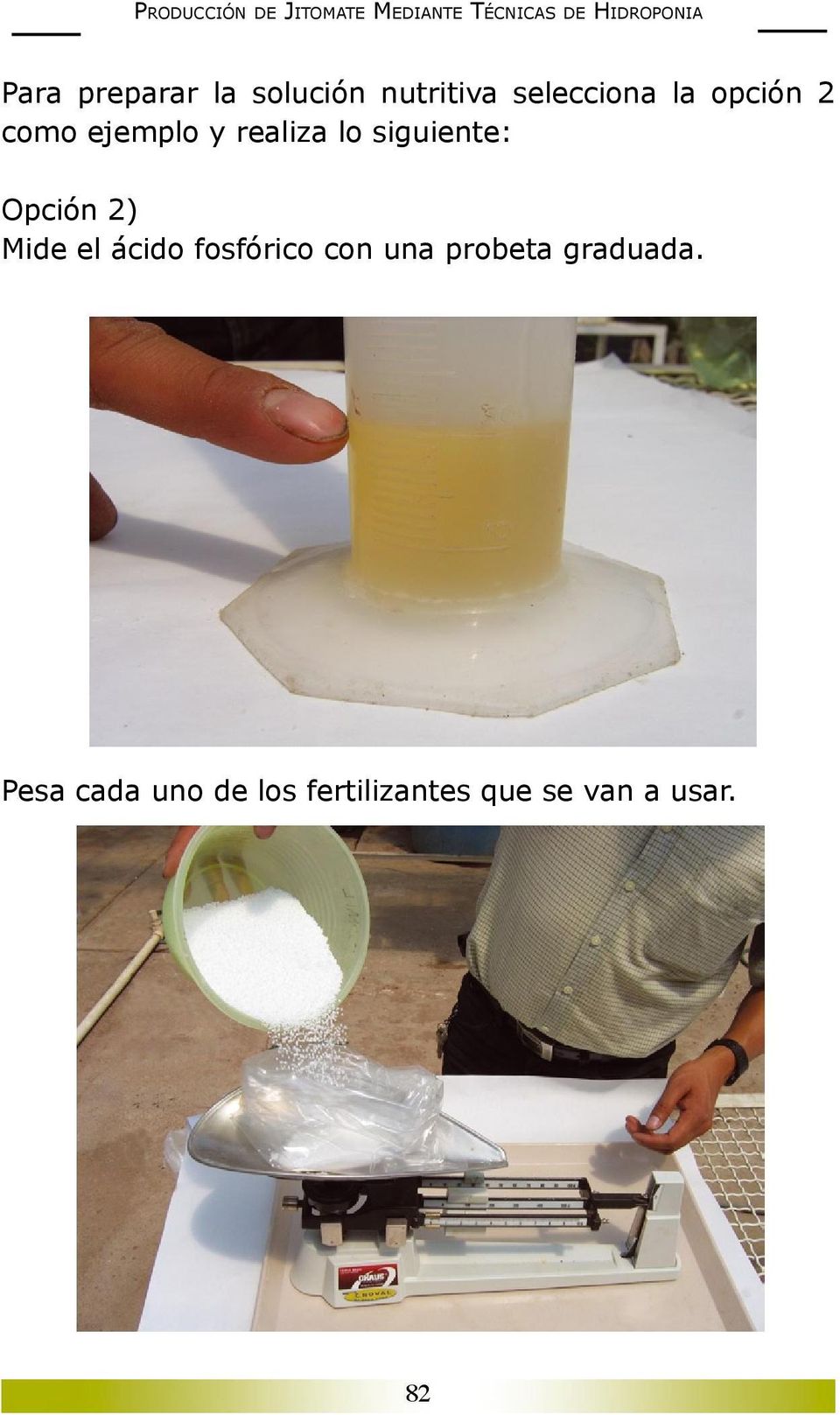 2) Mide el ácido fosfórico con una probeta graduada.
