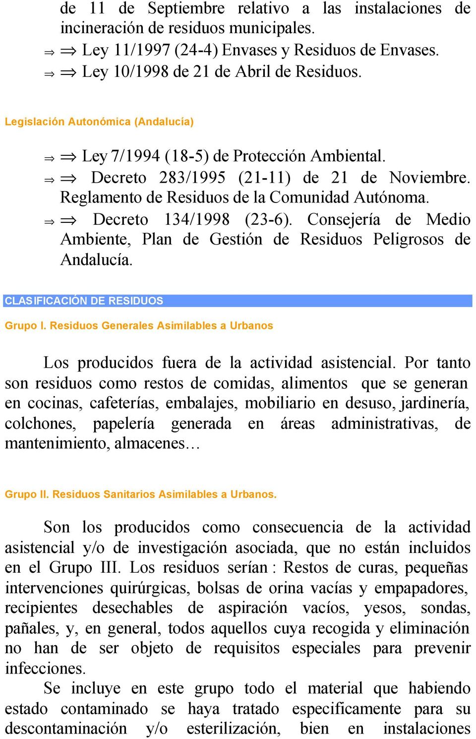 Consejería de Medio Ambiente, Plan de Gestión de Residuos Peligrosos de Andalucía. CLASIFICACIÓN DE RESIDUOS Grupo I.
