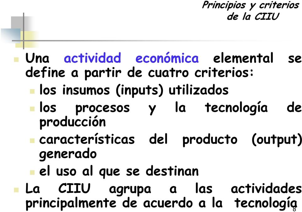 tecnología de producción características del producto (output) generado el uso al