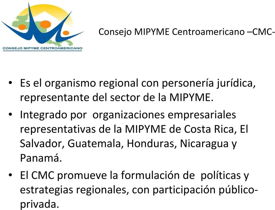 Integrado por organizaciones empresariales representativas de la MIPYME de Costa Rica, El