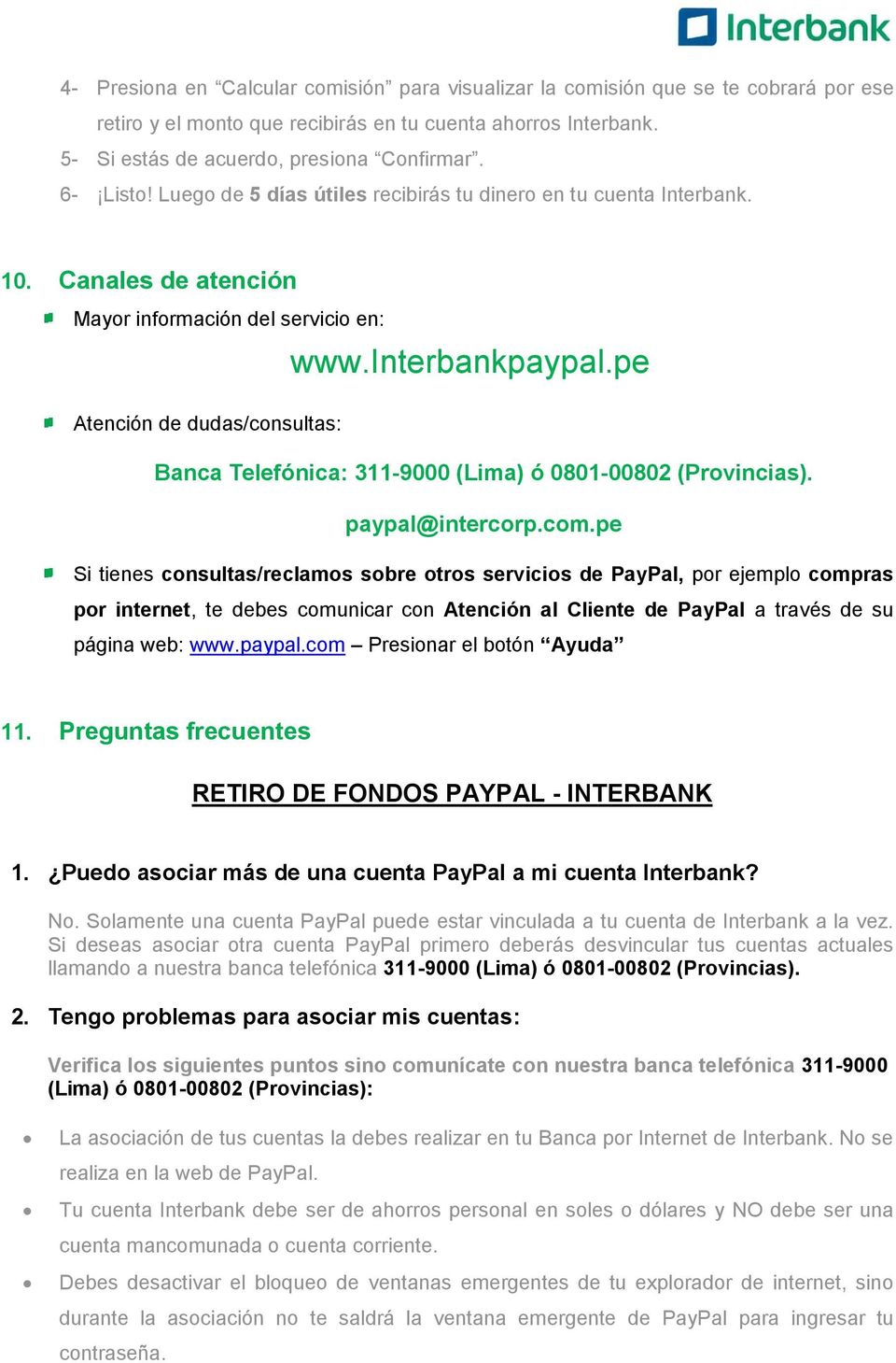 pe Atención de dudas/consultas: Banca Telefónica: 311-9000 (Lima) ó 0801-00802 (Provincias). paypal@intercorp.com.