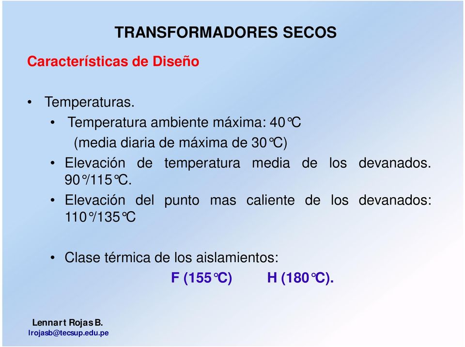 Elevación de temperatura media de los devanados. 90 /115 C.