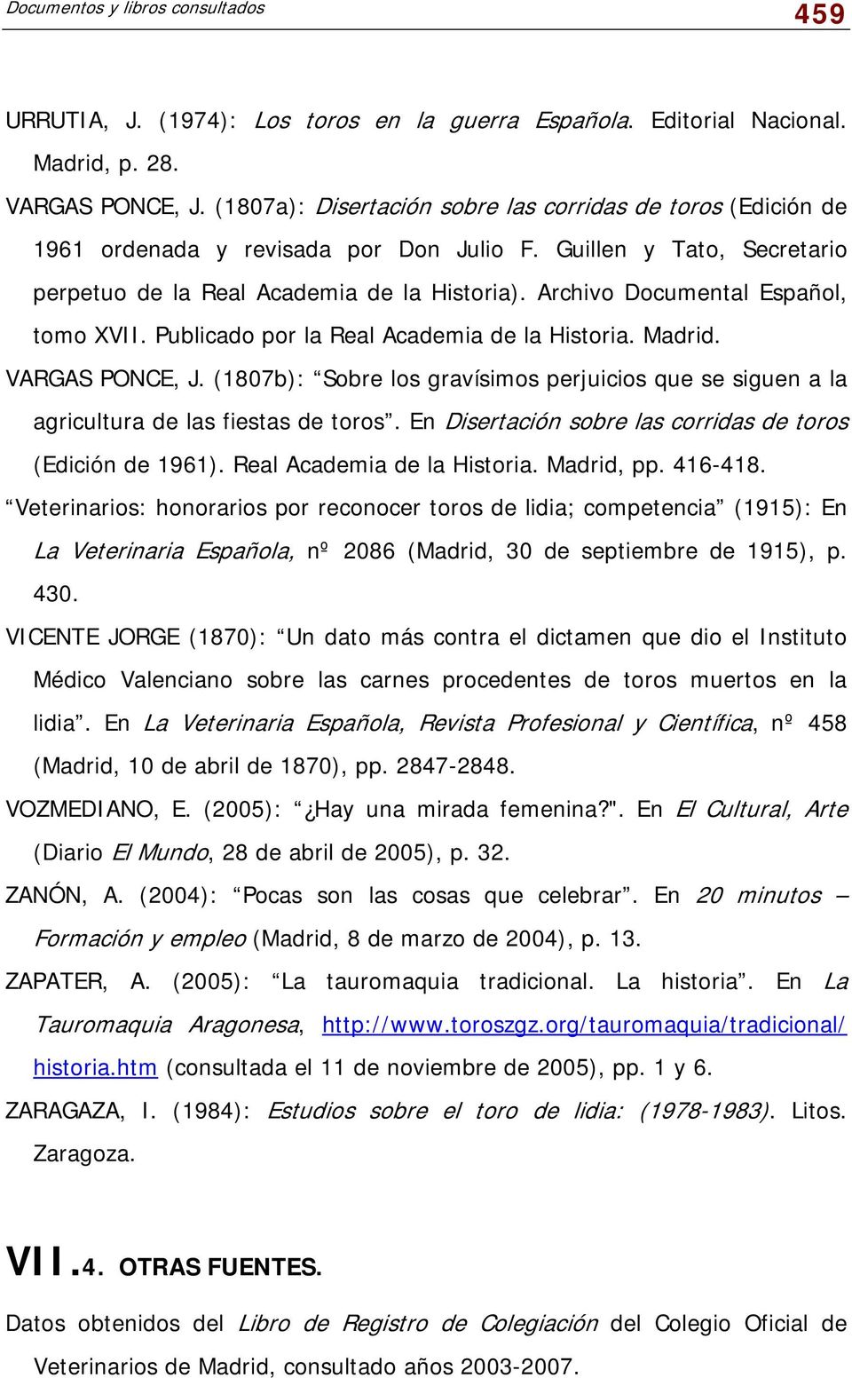 Archivo Documental Español, tomo XVII. Publicado por la Real Academia de la Historia. Madrid. VARGAS PONCE, J.