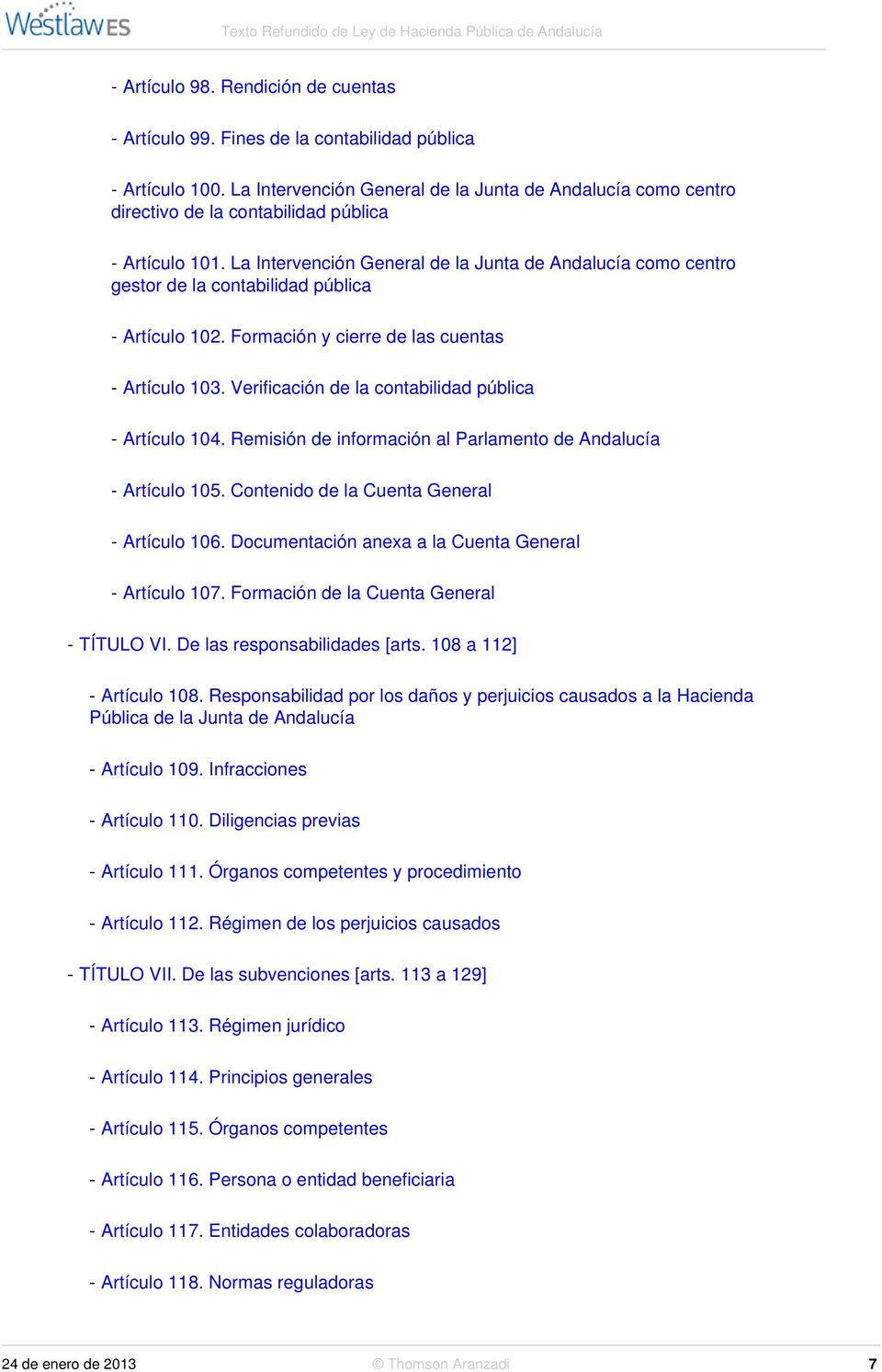 La Intervención General de la Junta de Andalucía como centro gestor de la contabilidad pública - Artículo 102. Formación y cierre de las cuentas - Artículo 103.