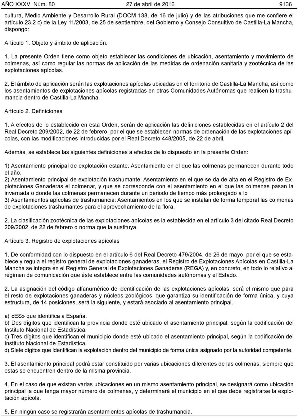/2003, de 25 de septiembre, del Gobierno y Consejo Consultivo de Castilla-La Mancha, dispongo: Artículo 1.