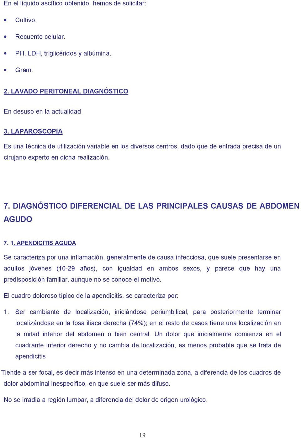 DIAGNÓSTICO DIFERENCIAL DE LAS PRINCIPALES CAUSAS DE ABDOMEN AGUDO 7. 1.