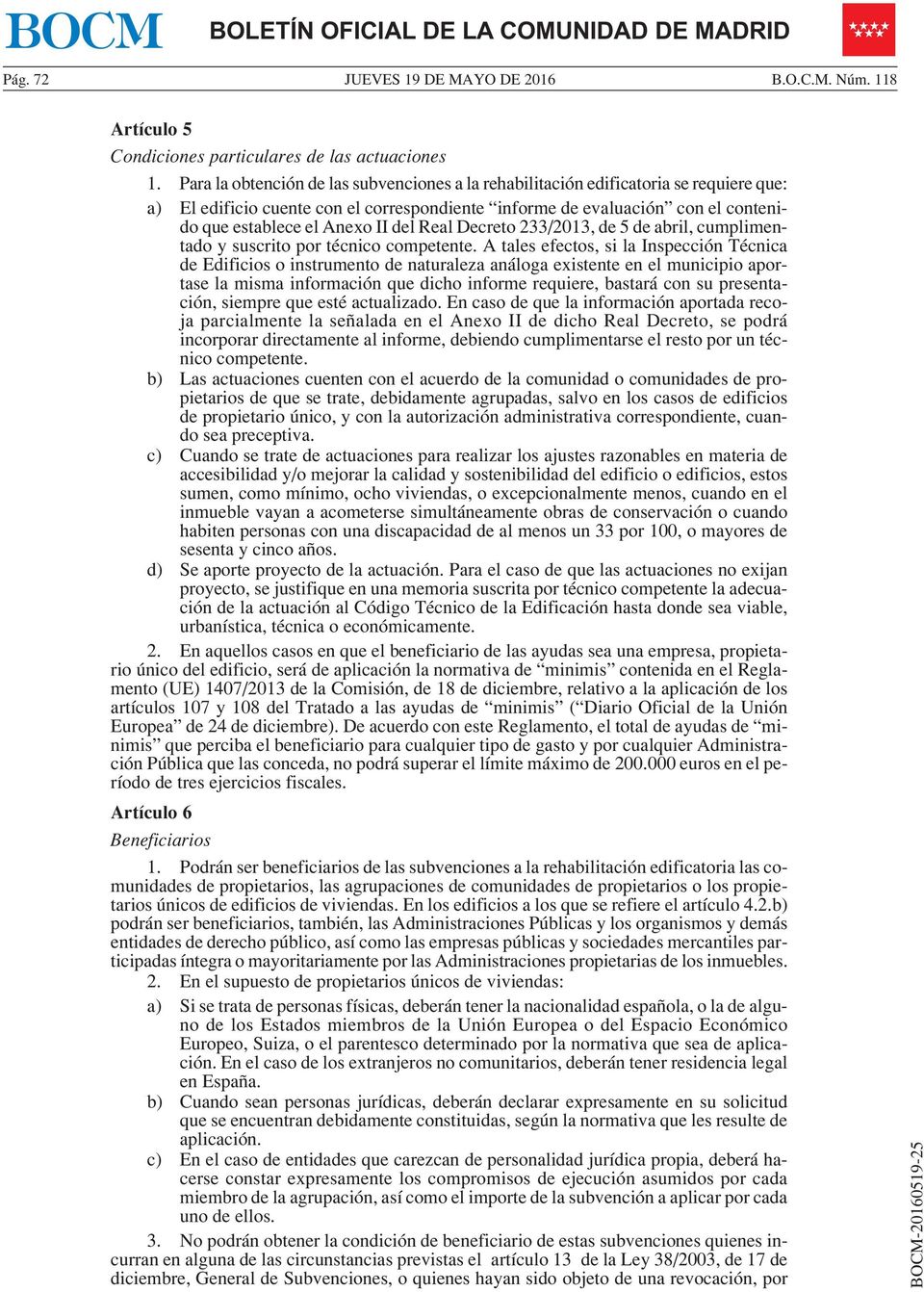 del Real Decreto 233/2013, de 5 de abril, cumplimentado y suscrito por técnico competente.