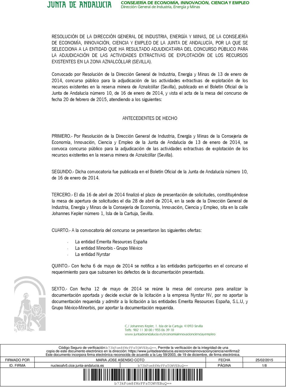 Convocado por Resolución de la de 13 de enero de 2014, concurso público para la adjudicación de las actividades extractivas de explotación de los recursos existentes en la reserva minera de