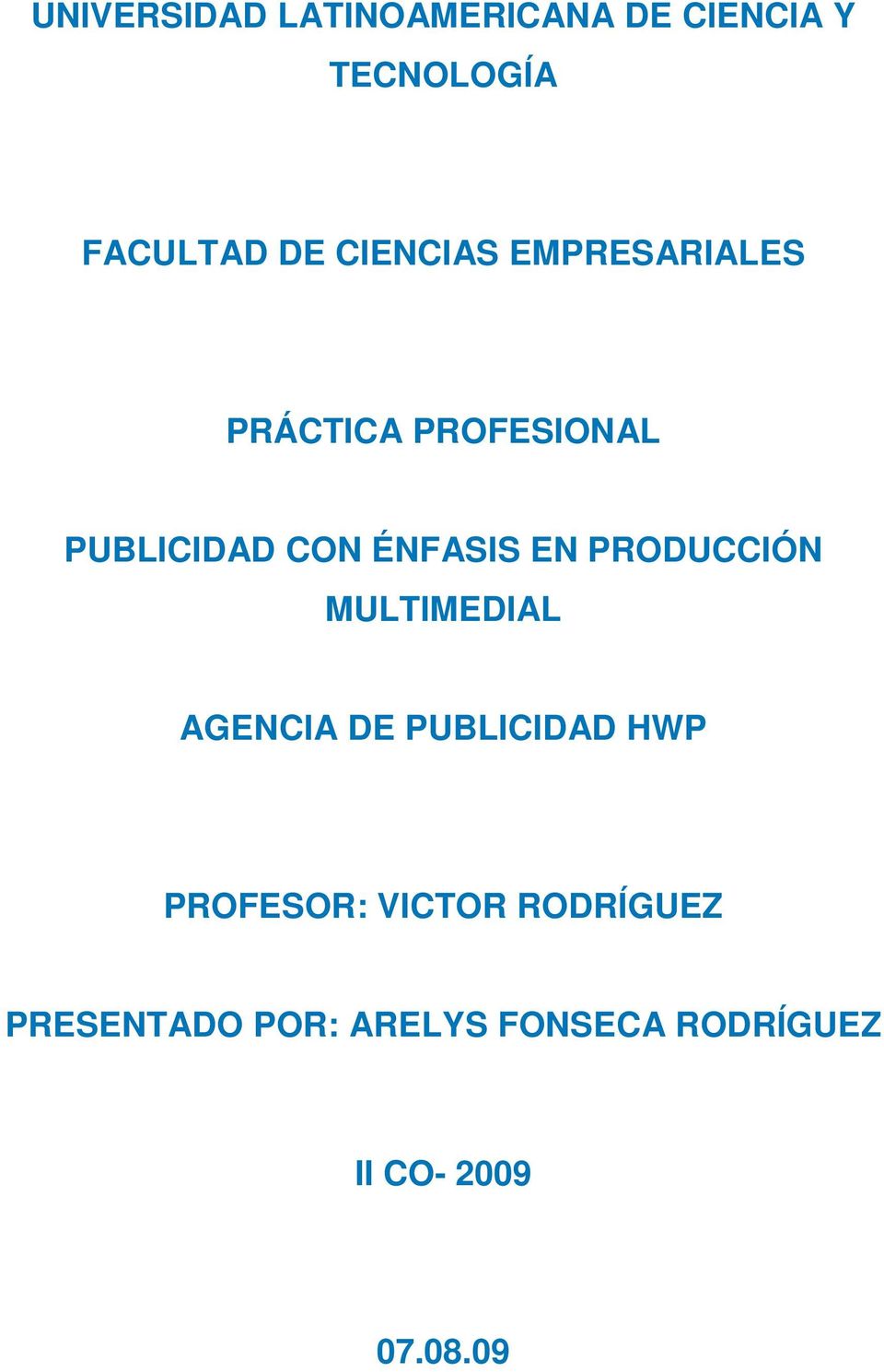 EN PRODUCCIÓN MULTIMEDIAL AGENCIA DE PUBLICIDAD HWP PROFESOR: