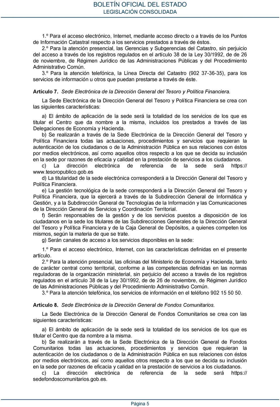 Régimen Jurídico de las Administraciones Públicas y del Procedimiento Administrativo Común. 3.