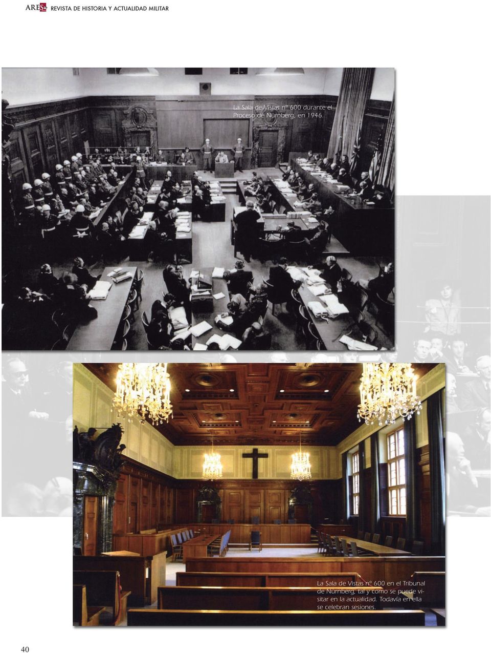 La Sala de Vistas nº 600 en el Tribunal de Nürnberg, tal y