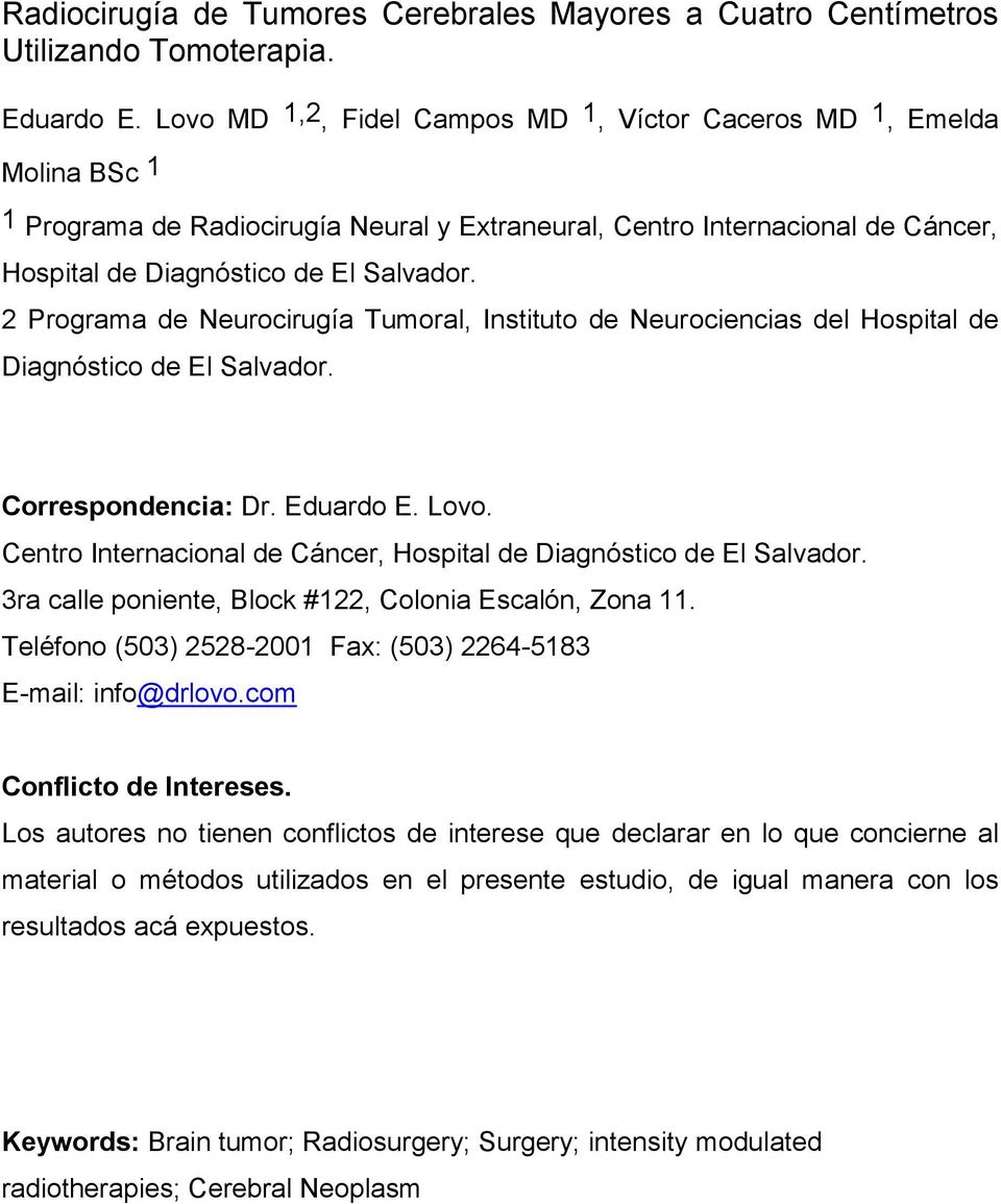 2 Programa de Neurocirugía Tumoral, Instituto de Neurociencias del Hospital de Diagnóstico de El Salvador. Correspondencia: Dr. Eduardo E. Lovo.