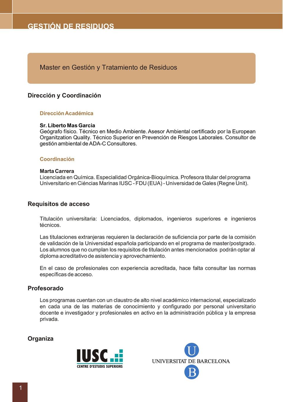 Coordinación Marta Carrera Licenciada en Química. Especialidad Orgánica-Bioquímica.