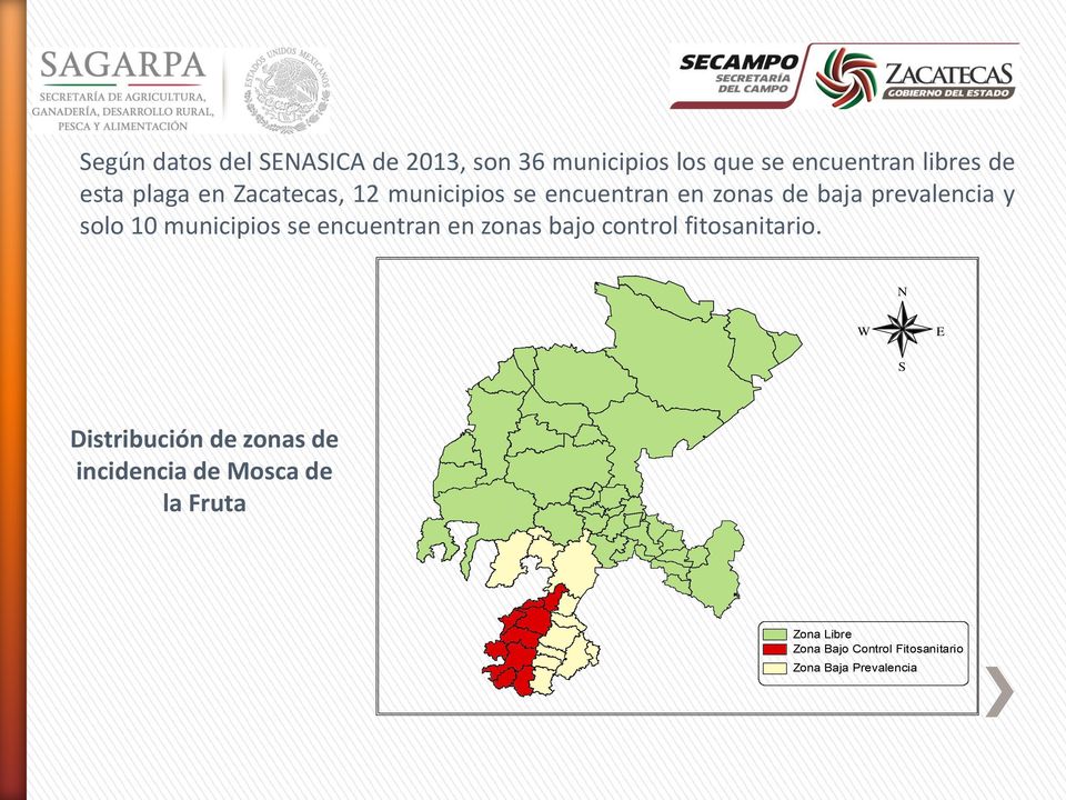 municipios se encuentran en zonas bajo control fitosanitario.