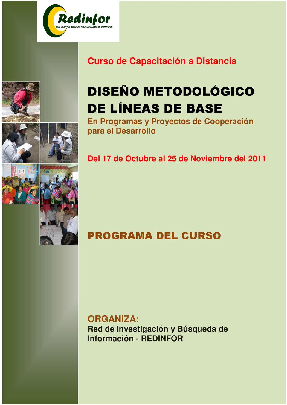 Octubre al 25 de del 2011 PROGRAMA DEL CURSO ORGANIZA: Red de