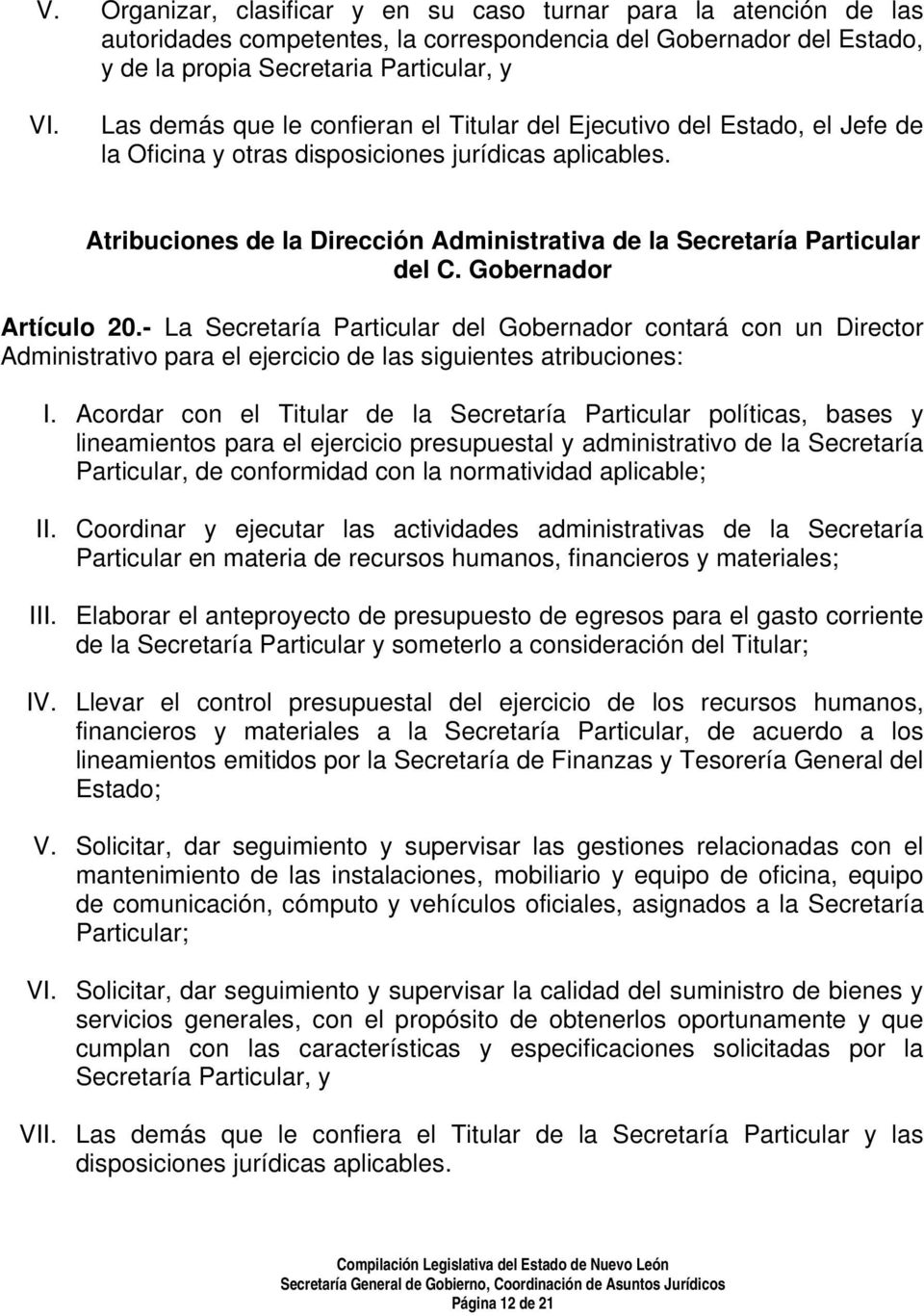 Atribuciones de la Dirección Administrativa de la Secretaría Particular del C. Gobernador Artículo 20.