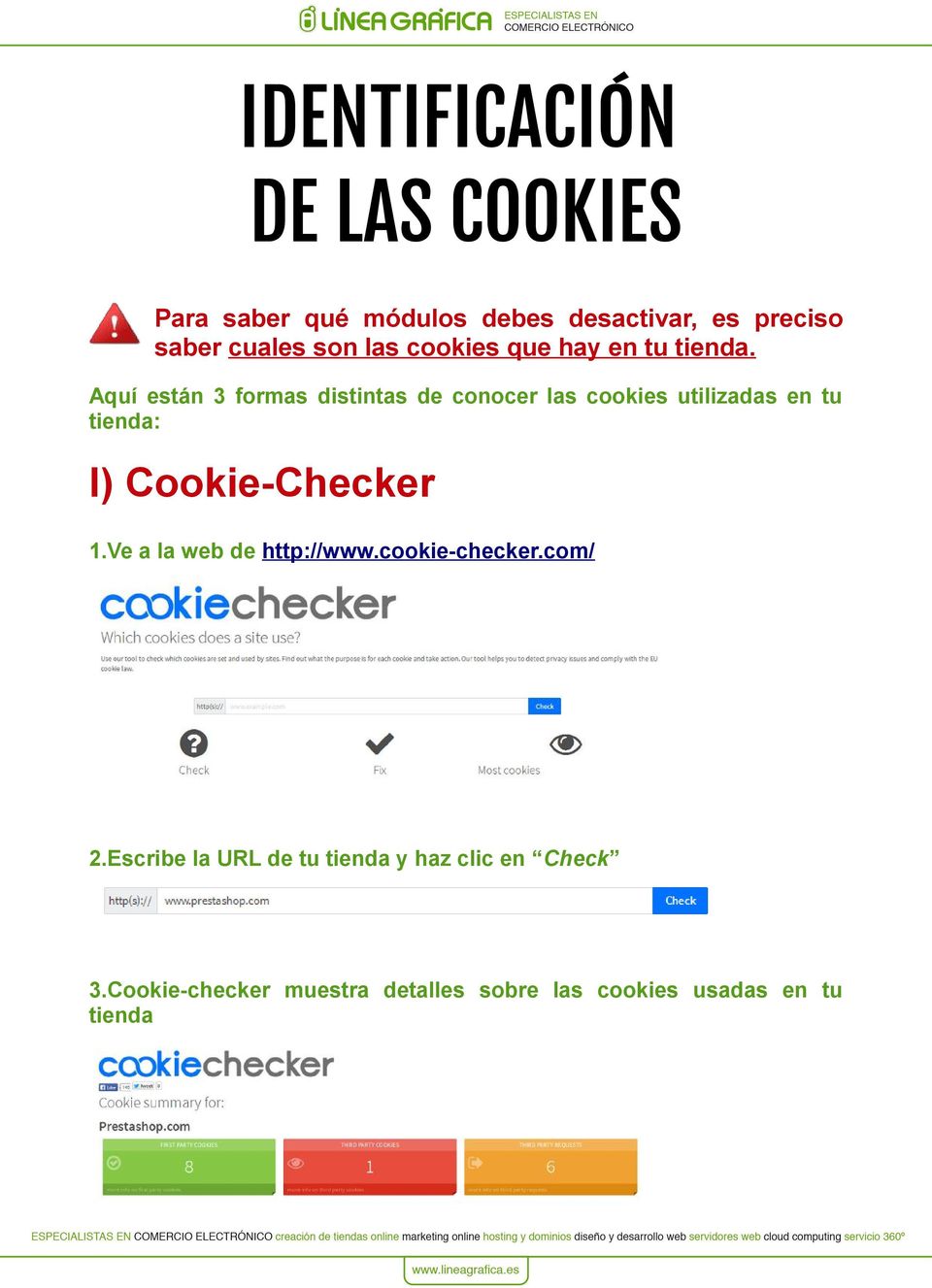 Aquí están 3 formas distintas de conocer las cookies utilizadas en tu tienda: I) Cookie-Checker 1.