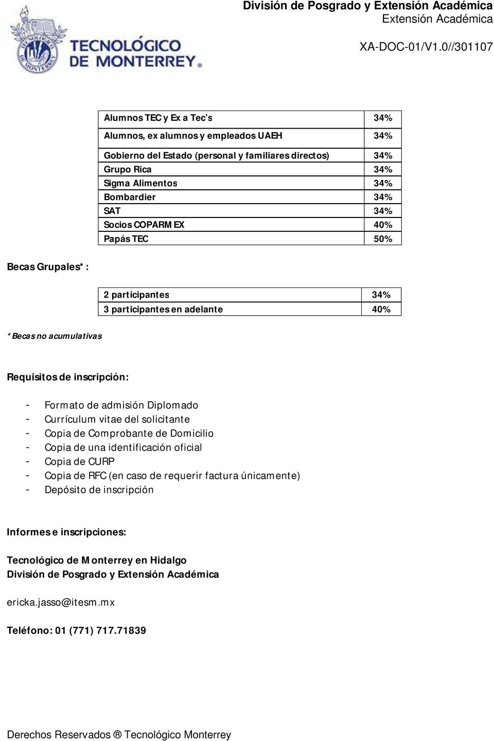 Formato de admisión Diplomado - Currículum vitae del solicitante - Copia de Comprobante de Domicilio - Copia de una identificación oficial - Copia de CURP - Copia de RFC (en caso de