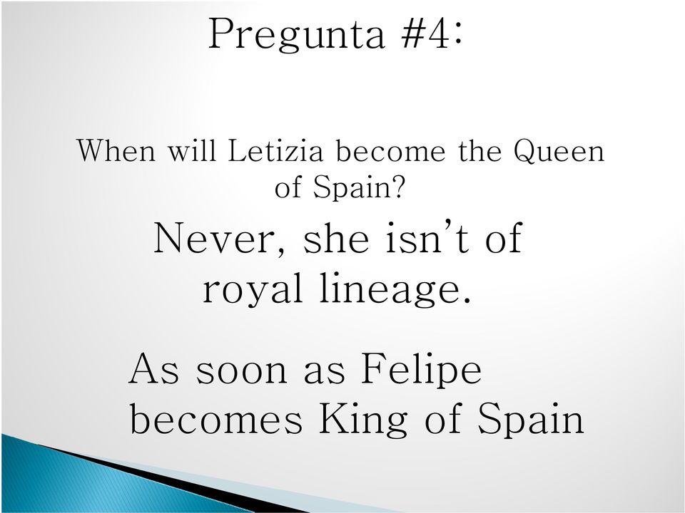 Never, she isn t of royal