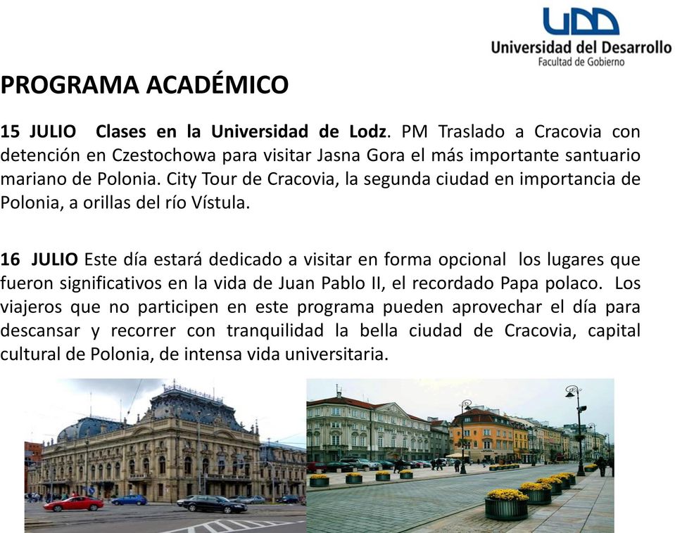 City Tour de Cracovia, la segunda ciudad en importancia de Polonia, a orillas del río Vístula.