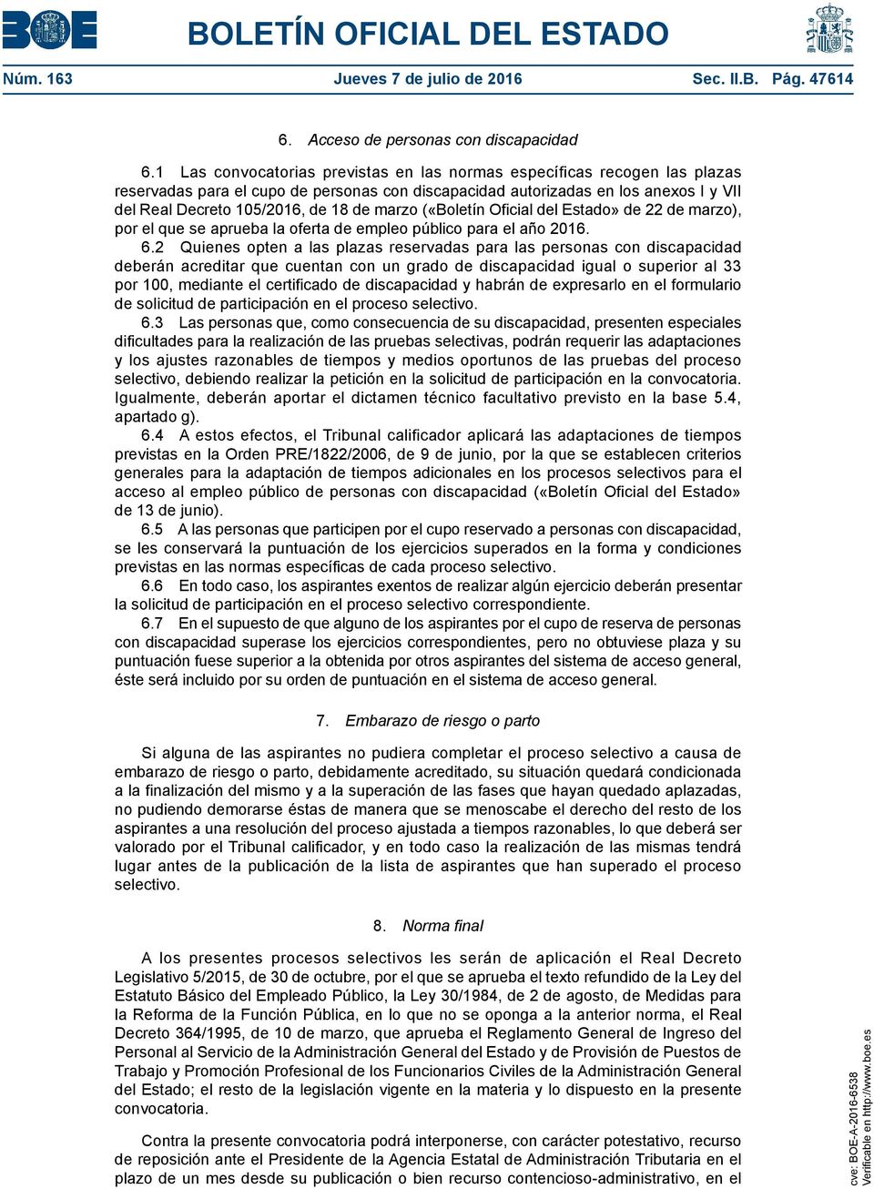 marzo («Boletín Oficial del Estado» de 22 de marzo), por el que se aprueba la oferta de empleo público para el año 2016. 6.