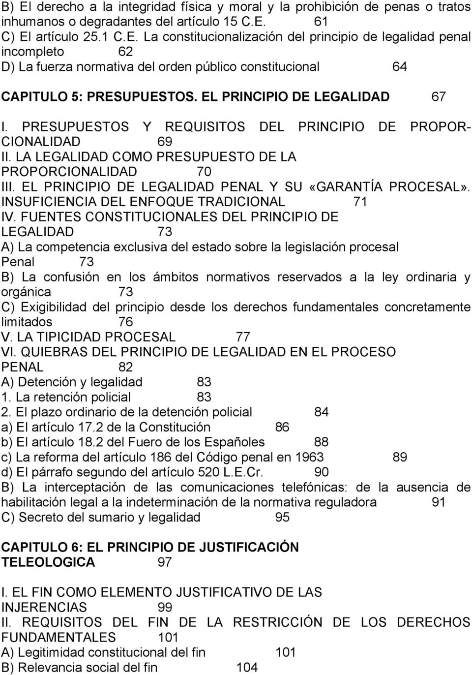 EL PRINCIPIO DE LEGALIDAD PENAL Y SU «GARANTÍA PROCESAL». INSUFICIENCIA DEL ENFOQUE TRADICIONAL 71 IV.