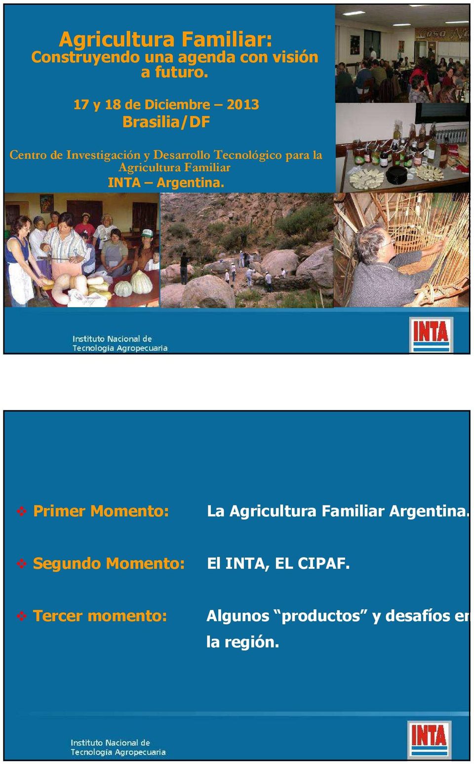 Tecnológico para la Agricultura Familiar INTA Argentina.