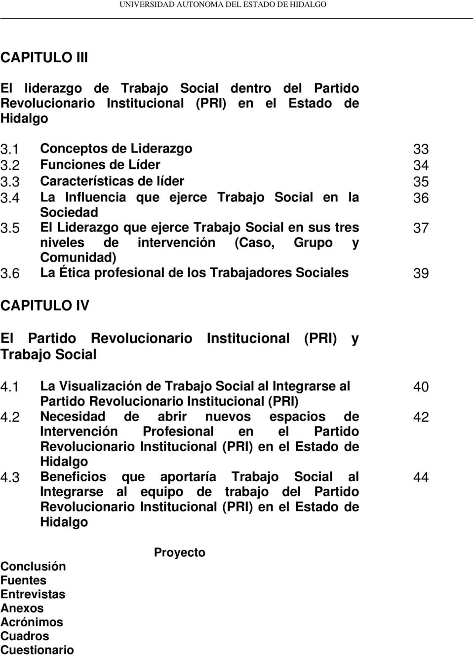 5 El Liderazgo que ejerce Trabajo Social en sus tres 37 niveles de intervención (Caso, Grupo y Comunidad) 3.