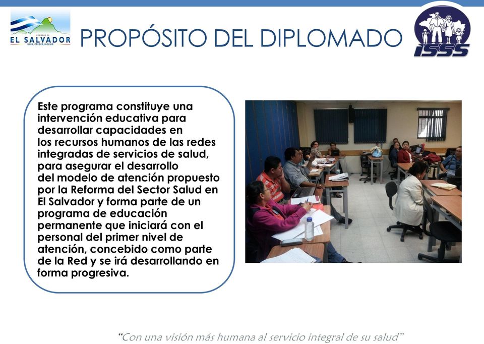 propuesto por la Reforma del Sector Salud en El Salvador y forma parte de un programa de educación permanente que