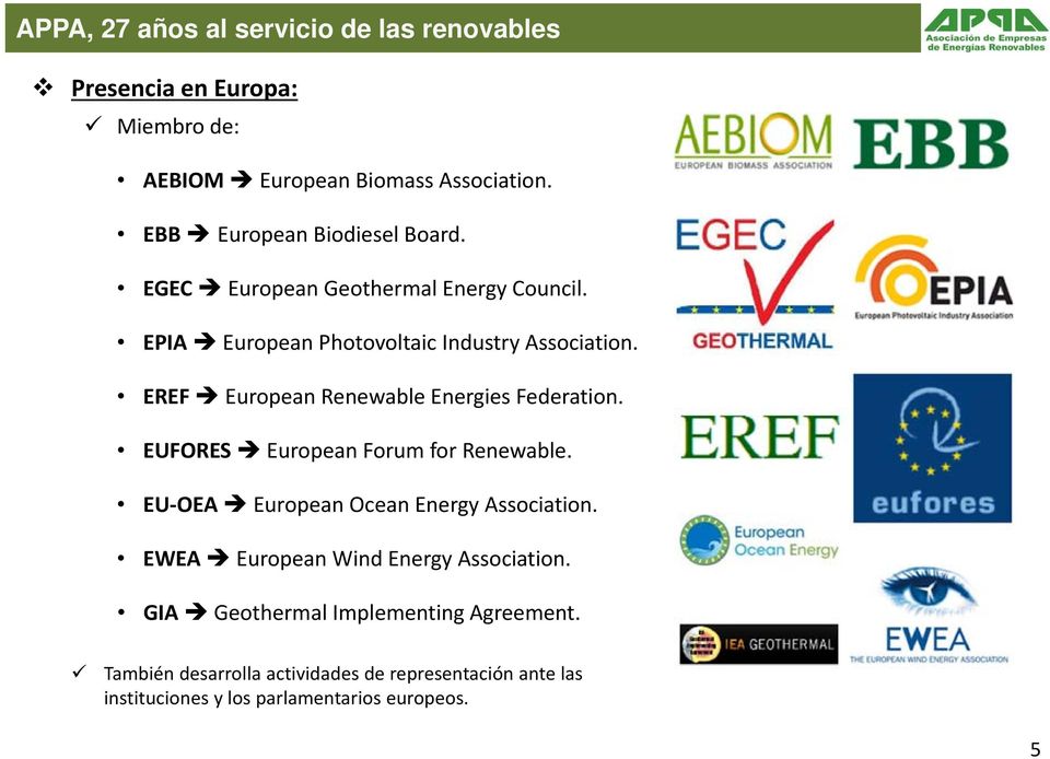 EREF European Renewable Energies Federation. EUFORES European Forum for Renewable. EU OEA European Ocean Energy Association.