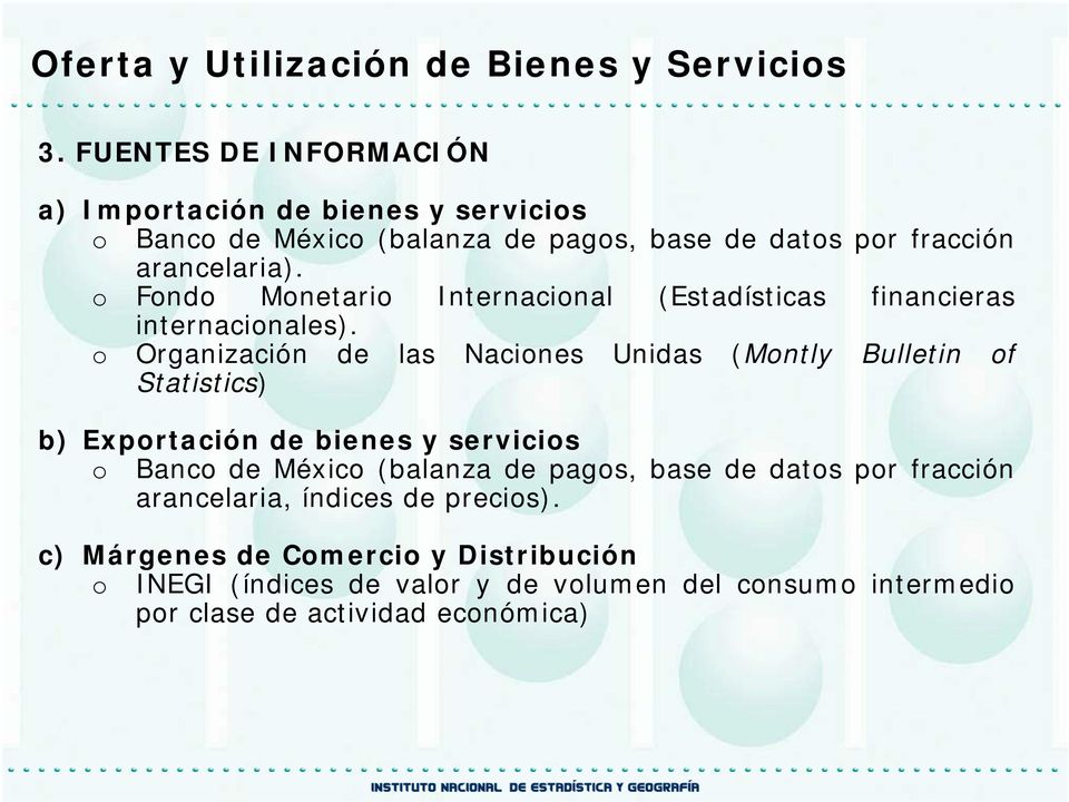 Organización de las Nacines Unidas (Mntly Bulletin f Statistics) b) Exprtación de bienes y servicis