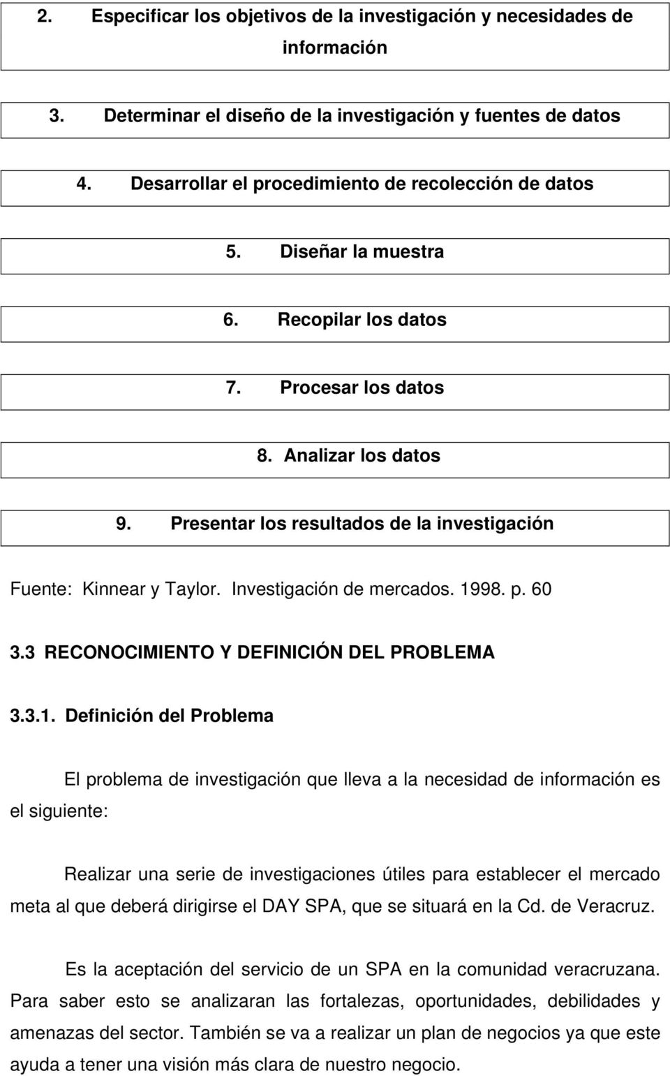60 3.3 RECONOCIMIENTO Y DEFINICIÓN DEL PROBLEMA 3.3.1.