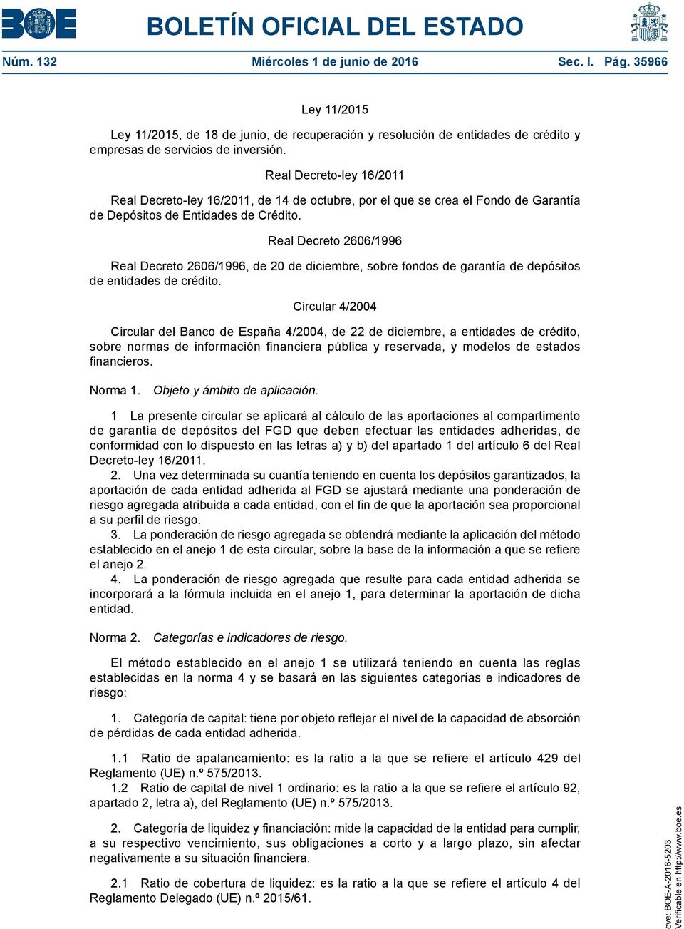 Real Decreto 2606/1996 Real Decreto 2606/1996, de 20 de diciembre, sobre fondos de garantía de depósitos de entidades de crédito.