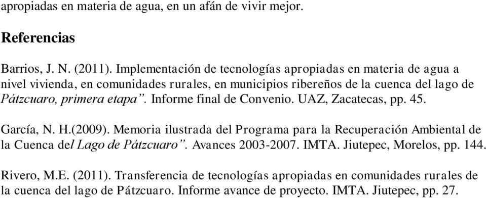 primera etapa. Informe final de Convenio. UAZ, Zacatecas, pp. 45. García, N. H.(2009).