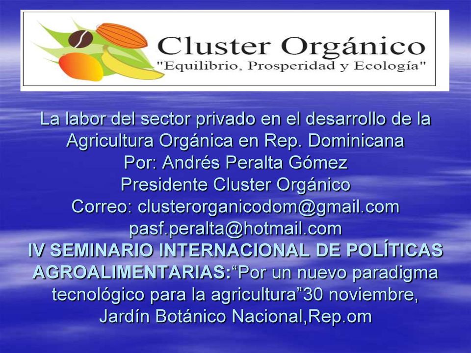 clusterorganicodom@gmail.com pasf.peralta@hotmail.