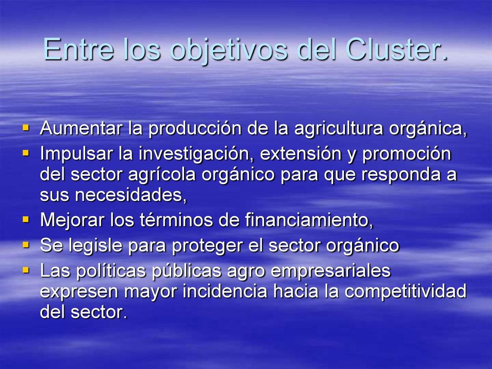 promoción del sector agrícola orgánico para que responda a sus necesidades, Mejorar los términos