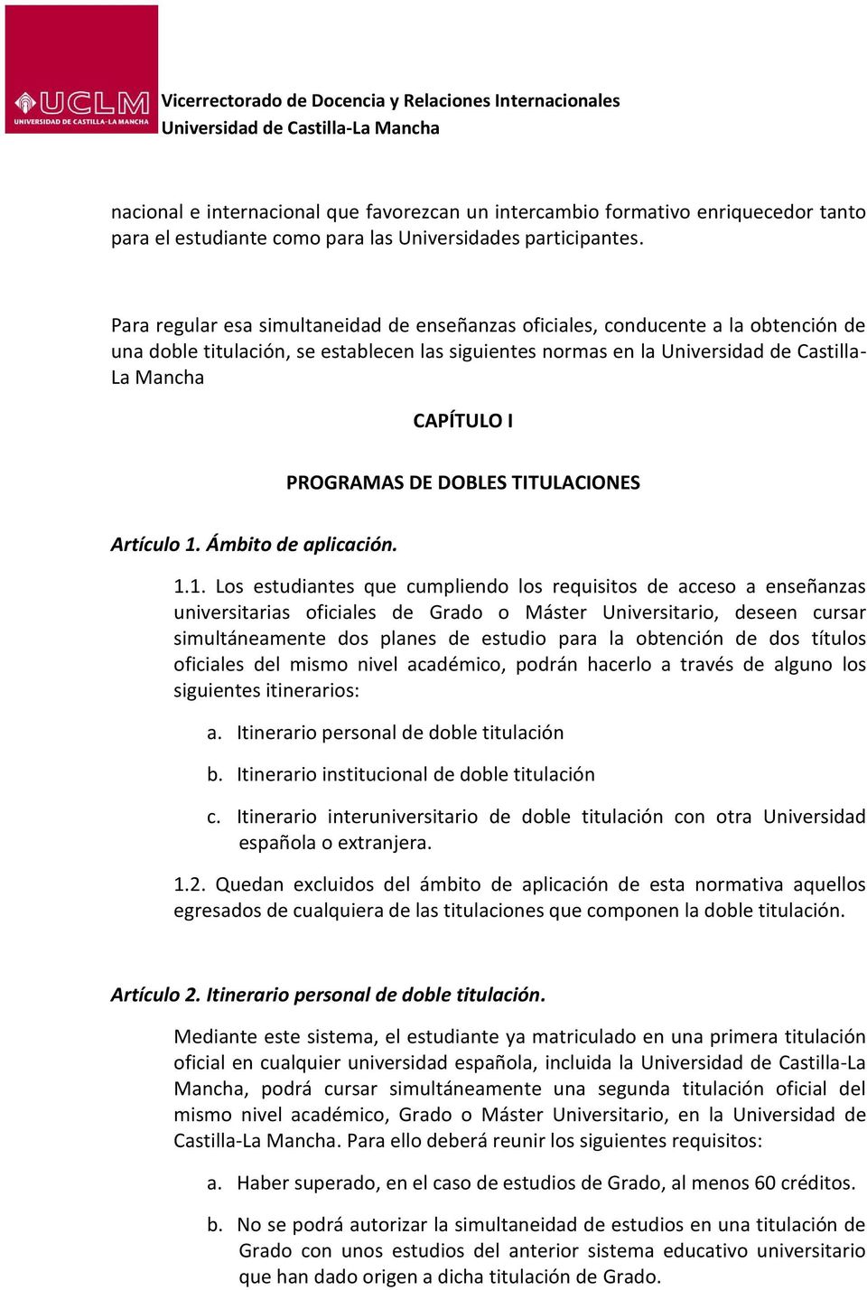 PROGRAMAS DE DOBLES TITULACIONES Artículo 1.