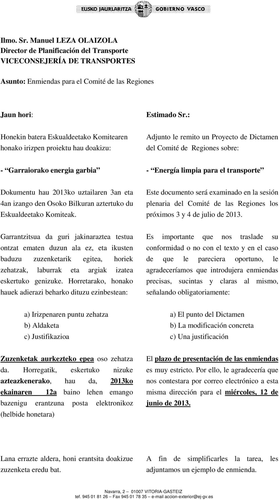 para el transporte Dokumentu hau 2013ko uztailaren 3an eta 4an izango den Osoko Bilkuran aztertuko du Eskualdeetako Komiteak.