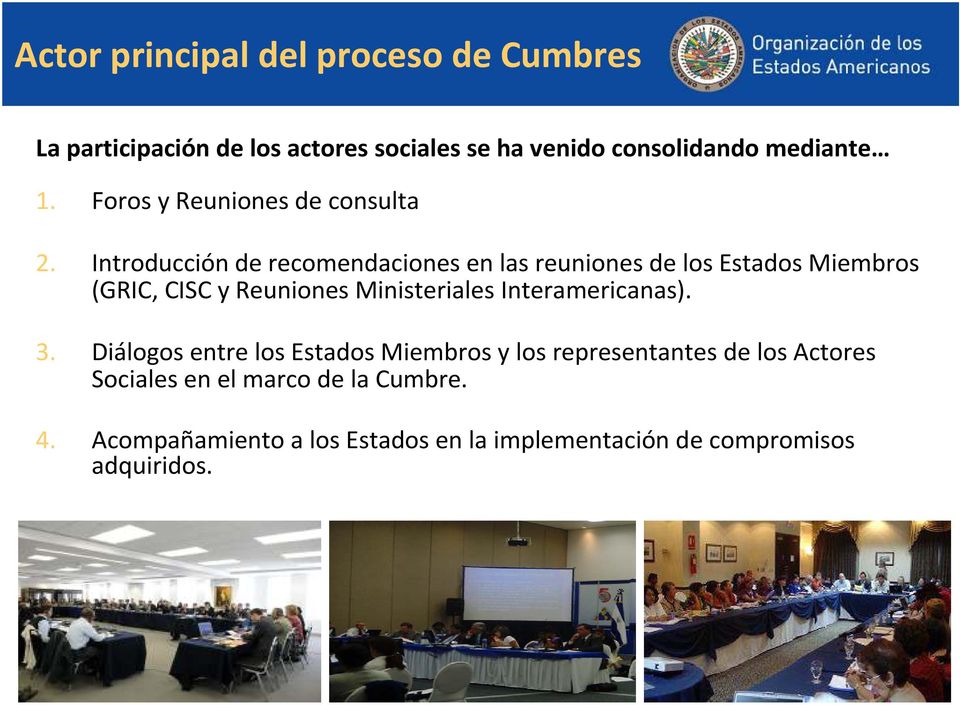Introducción de recomendaciones en las reuniones de los Estados Miembros (GRIC, CISC y Reuniones Ministeriales