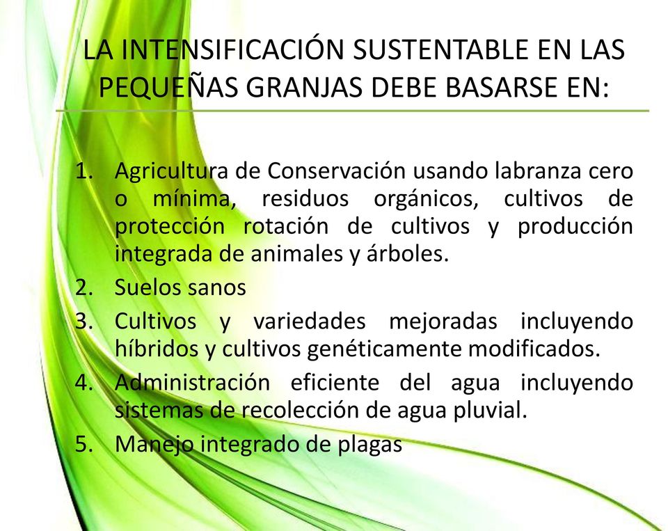 cultivos y producción integrada de animales y árboles. 2. Suelos sanos 3.