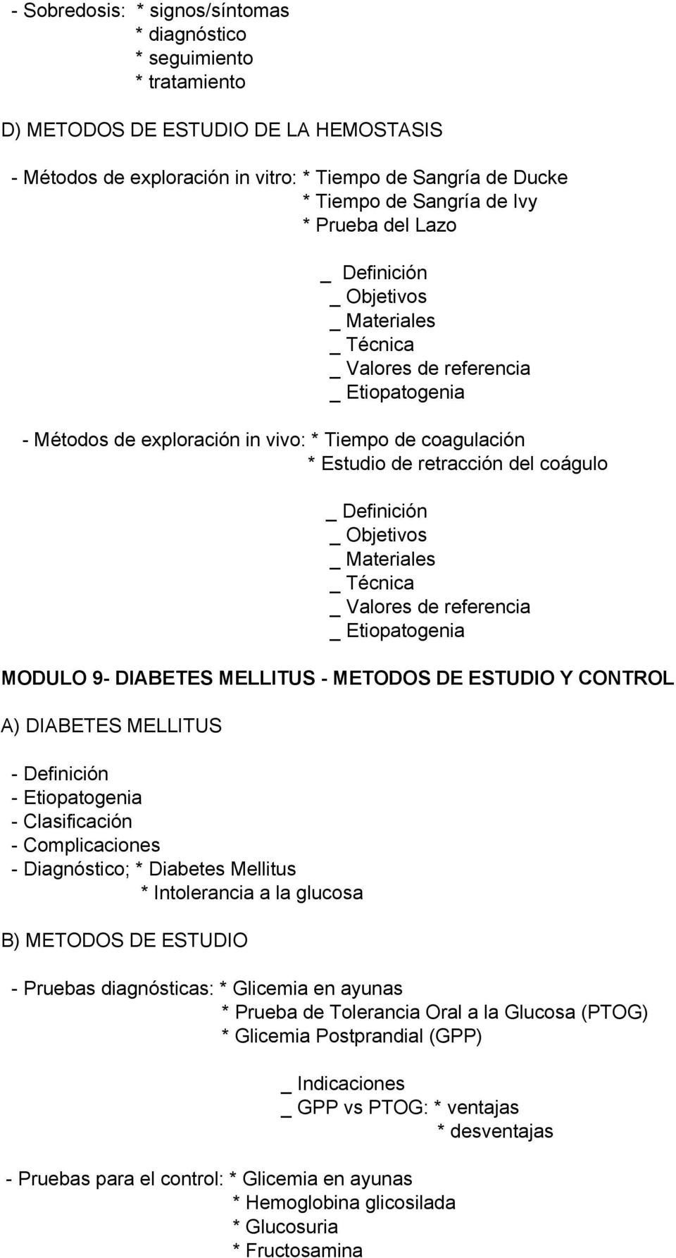 _ Materiales _ Técnica _ Etiopatogenia MODULO 9 DIABETES MELLITUS METODOS DE ESTUDIO Y CONTROL A) DIABETES MELLITUS Etiopatogenia Clasificación Complicaciones Diagnóstico; * Diabetes Mellitus *
