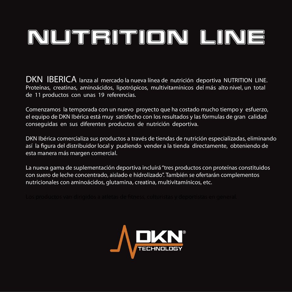 Comenzamos la temporada con un nuevo proyecto que ha costado mucho tiempo y esfuerzo, el equipo de DKN Ibérica está muy satisfecho con los resultados y las fórmulas de gran calidad conseguidas en sus