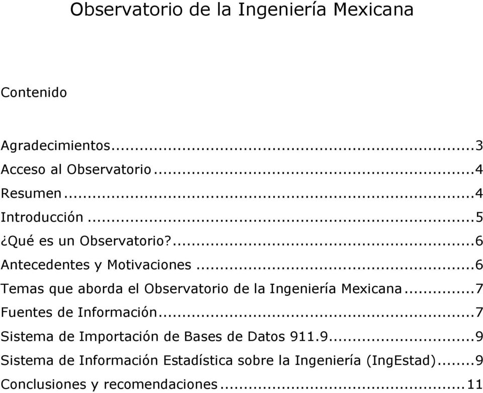 .. 6 Temas que aborda el Observatorio de la Ingeniería Mexicana... 7 Fuentes de Información.